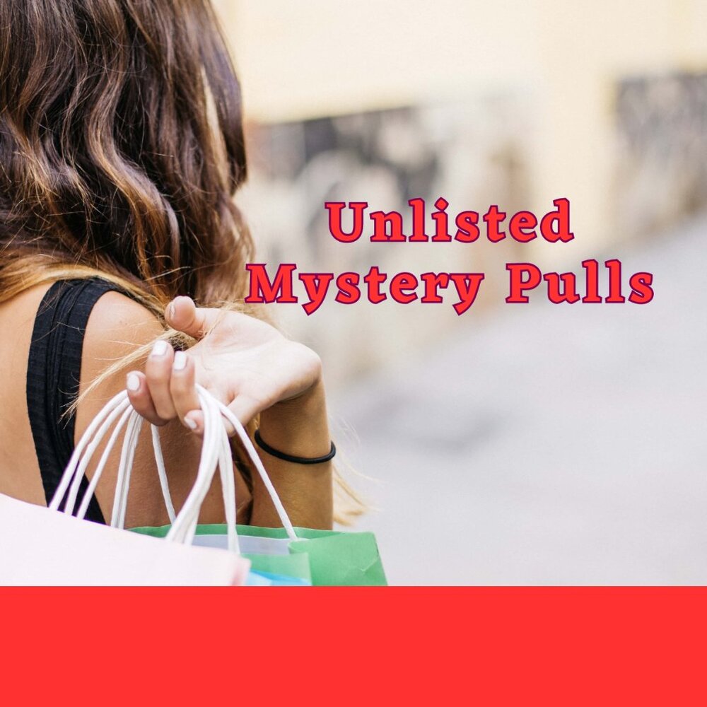 Mystery Pulls & Unlisted Items